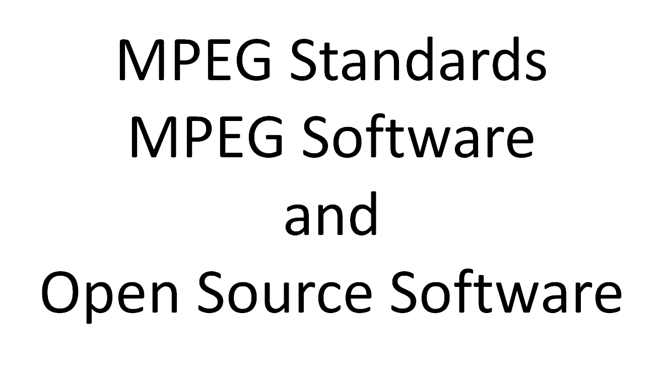 You are currently viewing MPEG standards, MPEG software and Open Source Software