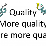 Quality, more quality and more more quality