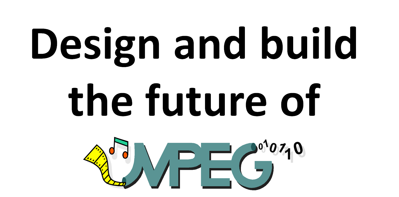 You are currently viewing Design and build the future of MPEG